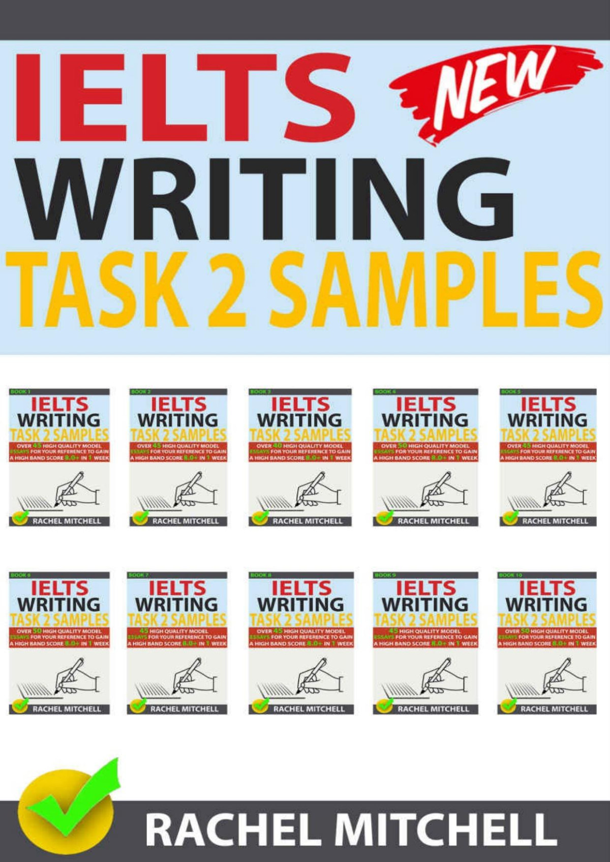 Ielts Writing Task 2 Samples Over 450 Highquality Model Essays For Your Reference To Gain A High Band Score 80 In 1 Week Box Set Rachel Mitchell