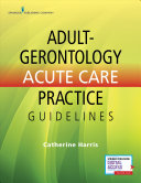 Adultgero Acute Care Practice Guideline 1st Edition Catherine Harris