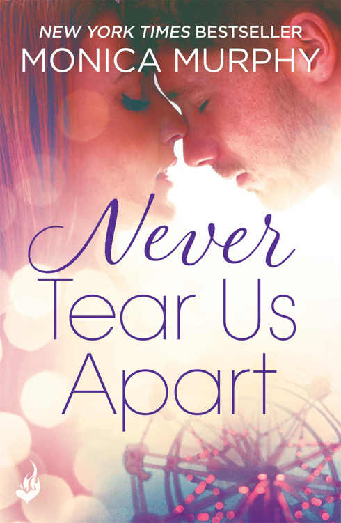 Never Tear Us Apart Never Tear Us Apart 1 Monica Murphy