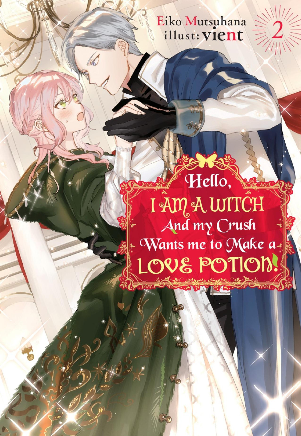 Hello I Am A Witch And My Crush Wants Me To Make A Love Potion Volume 2 Eiko Mutsuhana