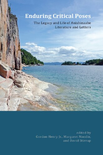 Enduring Critical Poses The Legacy And Life Of Anishinaabe Literature And Letters