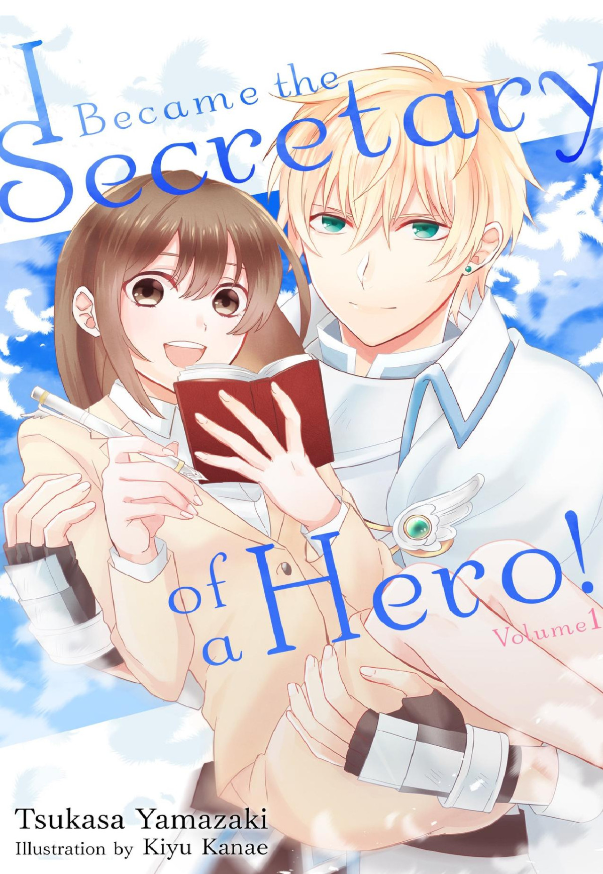 I Became The Secretary Of A Hero Secretary Hero Vol 1 Tsukasa Yamazaki