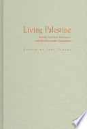 Living Palestine Family Survival Resistance And Mobility Under Occupation Gender Culture And Politics In The Middle East 1st Lisa Taraki