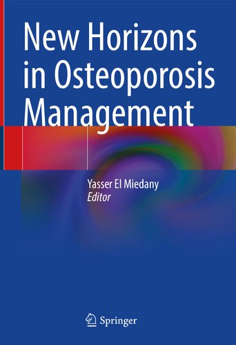 New Horizons In Osteoporosis Management Yasser El Miedany