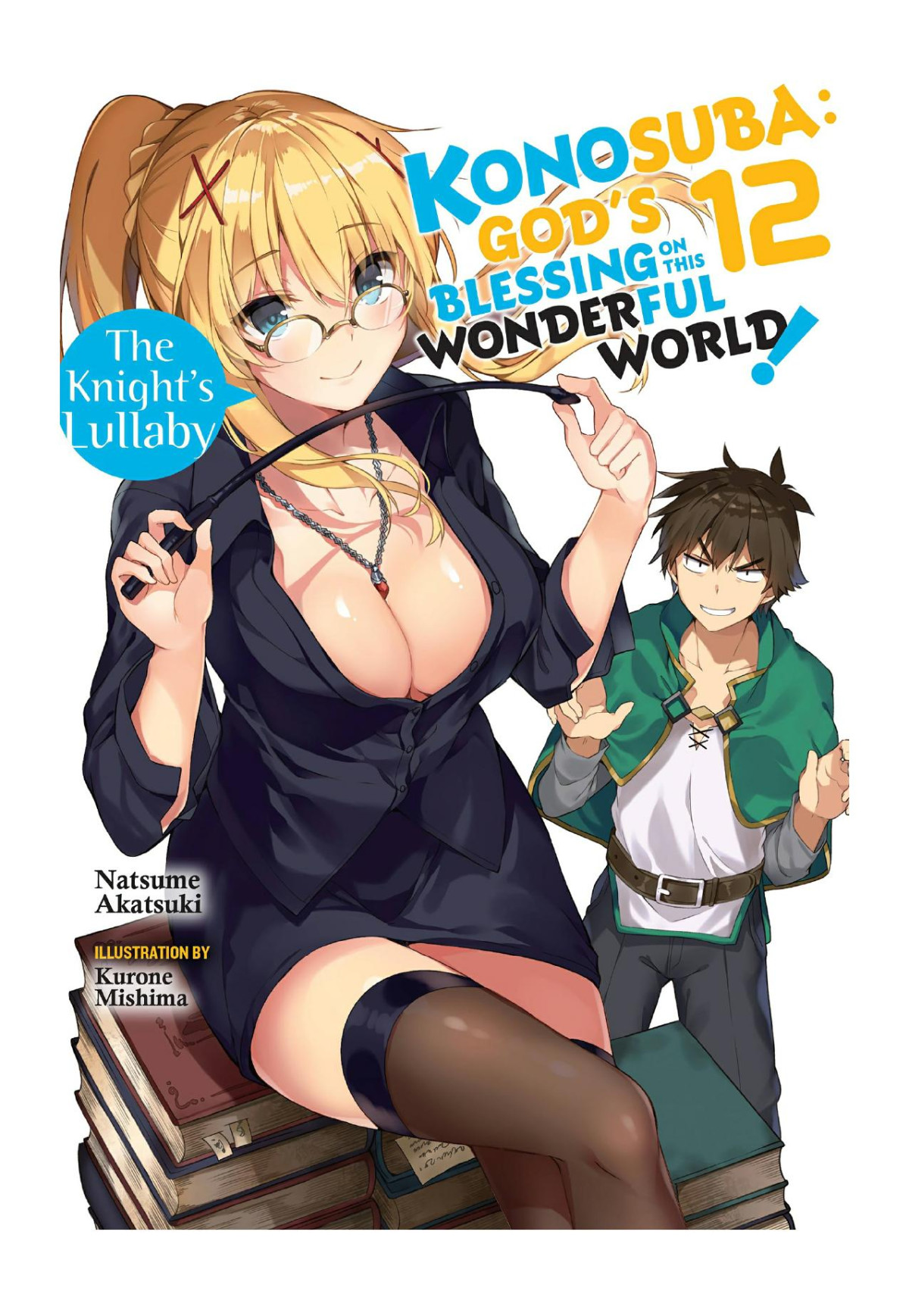 Konosuba Gods Blessing On This Wonderful World Vol 12 The Knights Lullaby Natsume Akatsuki Kurone Mishima