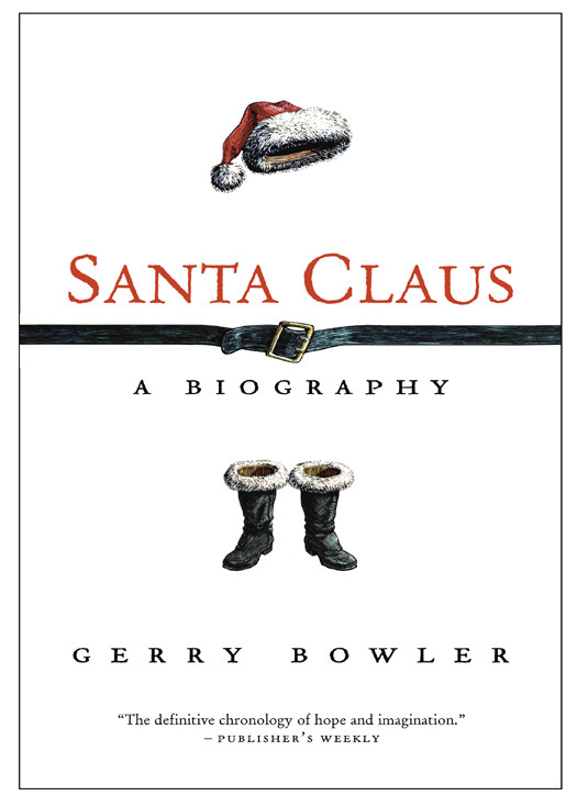 Santa Claus A Biography Gerry Bowler