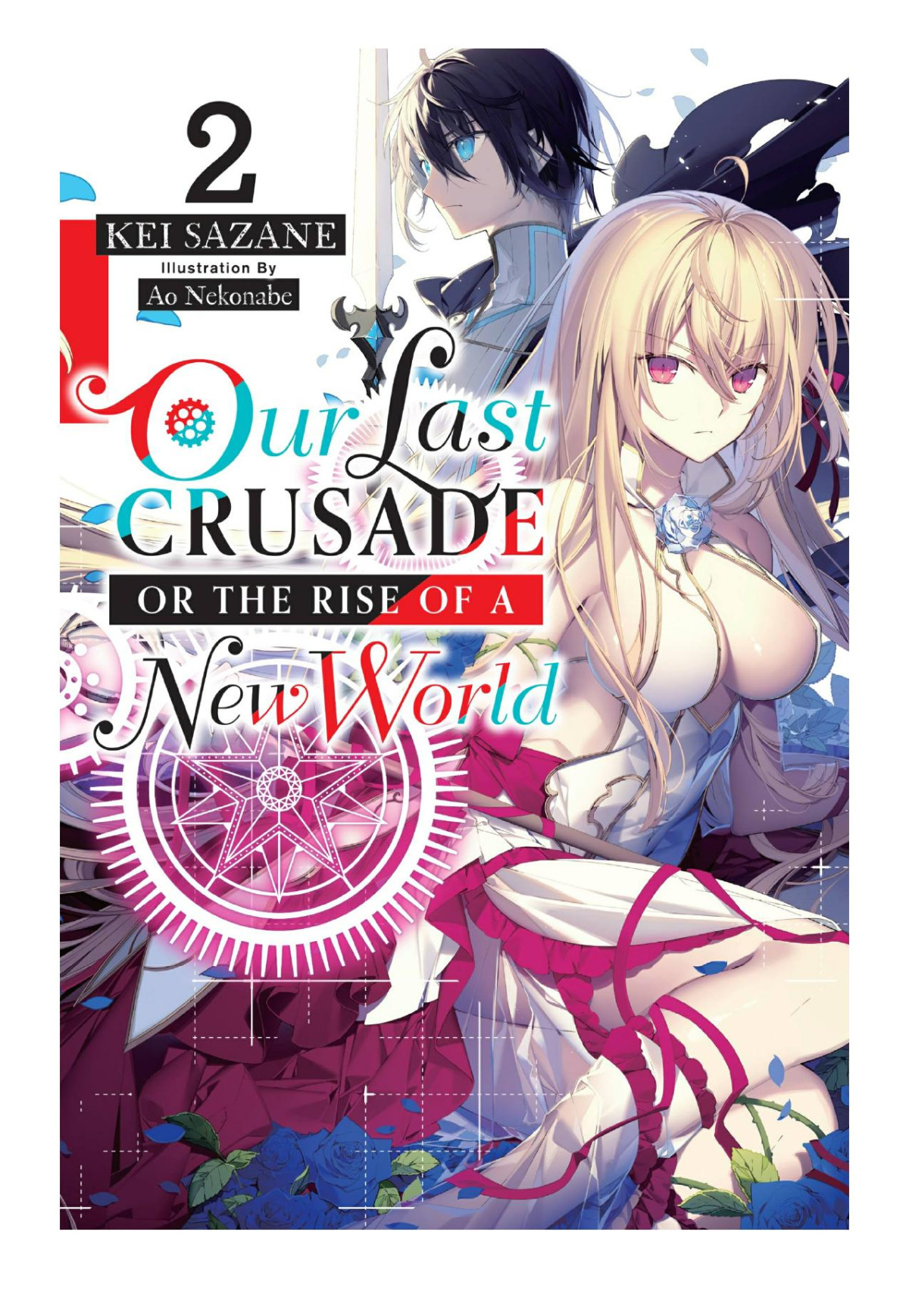 Our Last Crusade Or The Rise Of A New World Vol 2 Kei Sazane Ao Nekonabe