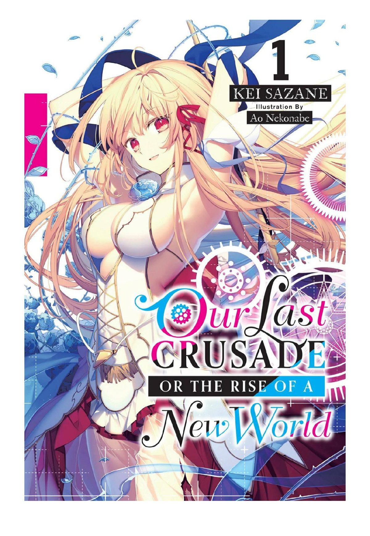 Our Last Crusade Or The Rise Of A New World Vol 1 Kei Sazane Ao Nekonabe