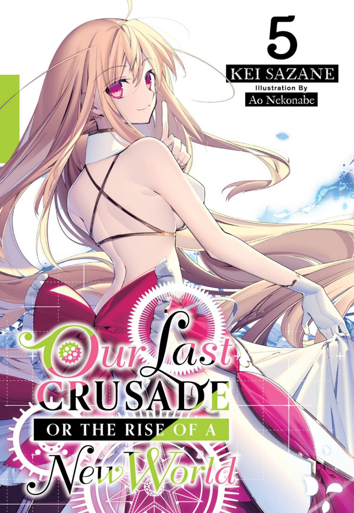 Our Last Crusade Or The Rise Of A New World Vol 5 Light Novel The War Ends The World Raises The World Light Novel Sazane