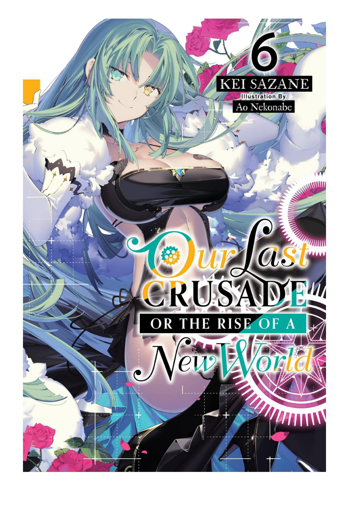 Our Last Crusade Or The Rise Of A New World Vol 6 Kei Sazane Ao Nekonabe