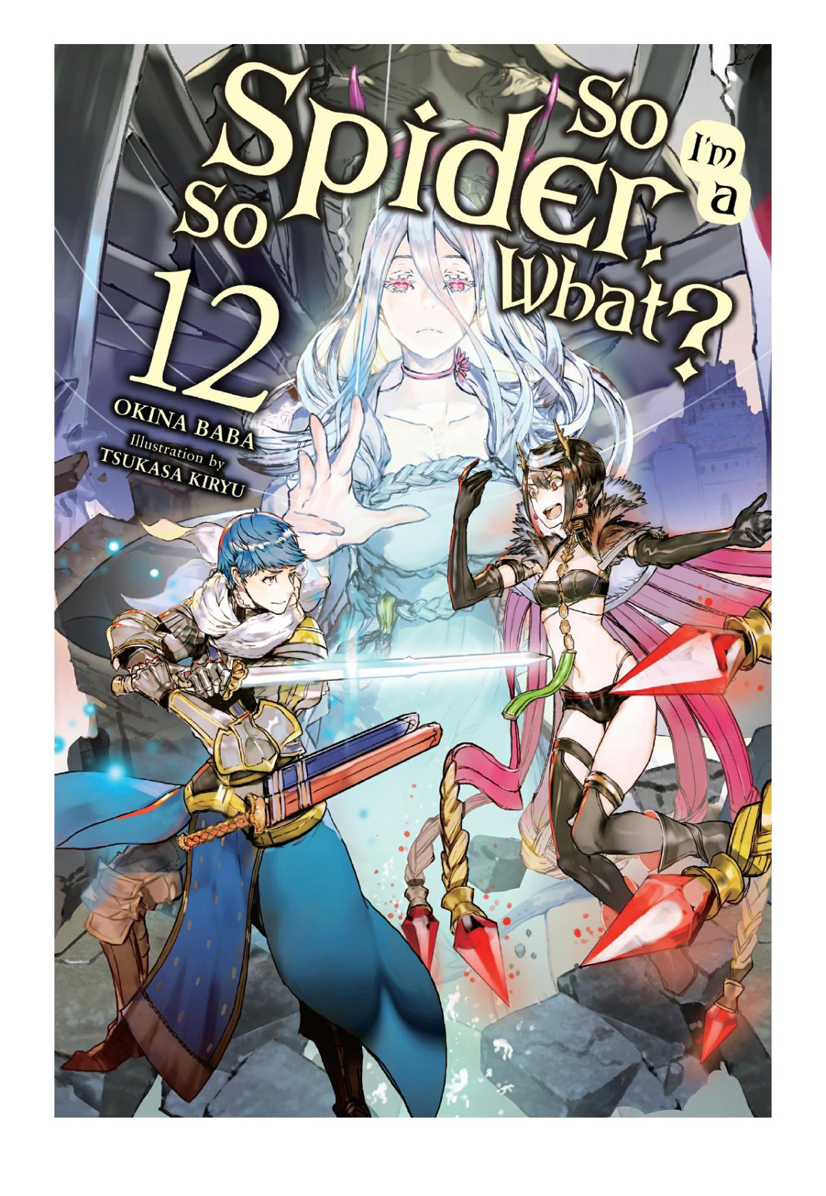 So Im A Spider So What Vol 12 Okina Baba Tsukasa Kiryu