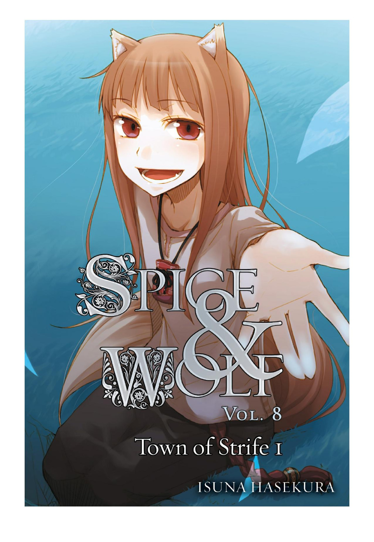 Spice And Wolf Vol 8 Town Of Strife I Isuna Hasekura Jyuu Ayakura
