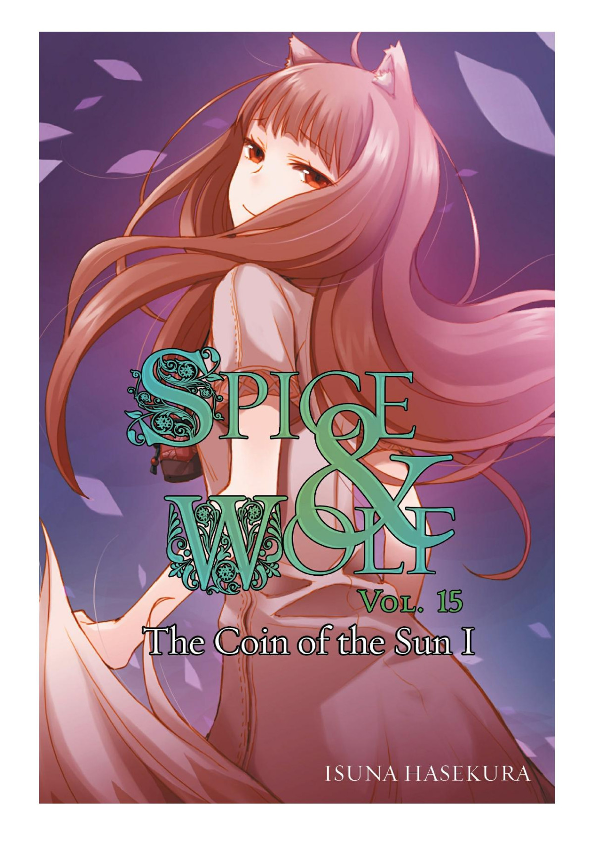 Spice And Wolf Vol 15 The Coin Of The Sun I Isuna Hasekura Jyuu Ayakura