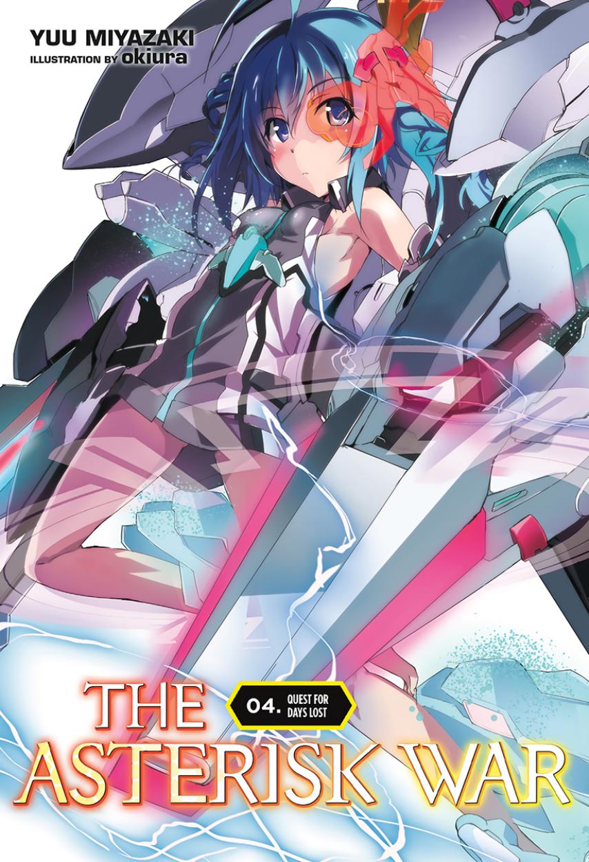 Asterisk War Volume 04 Quest For Days Lost Yuu Miyazaki Okiura