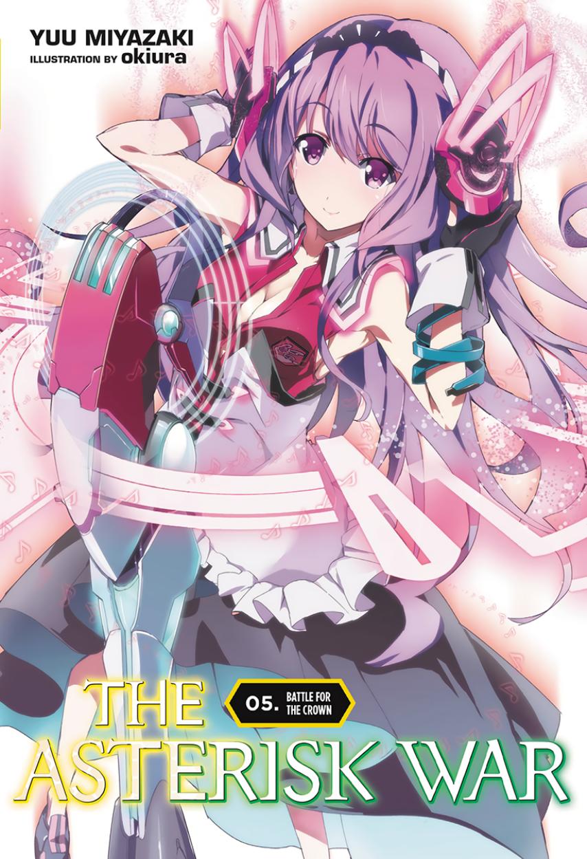 Asterisk War Volume 05 Battle For The Crown Yuu Miyazaki Okiura