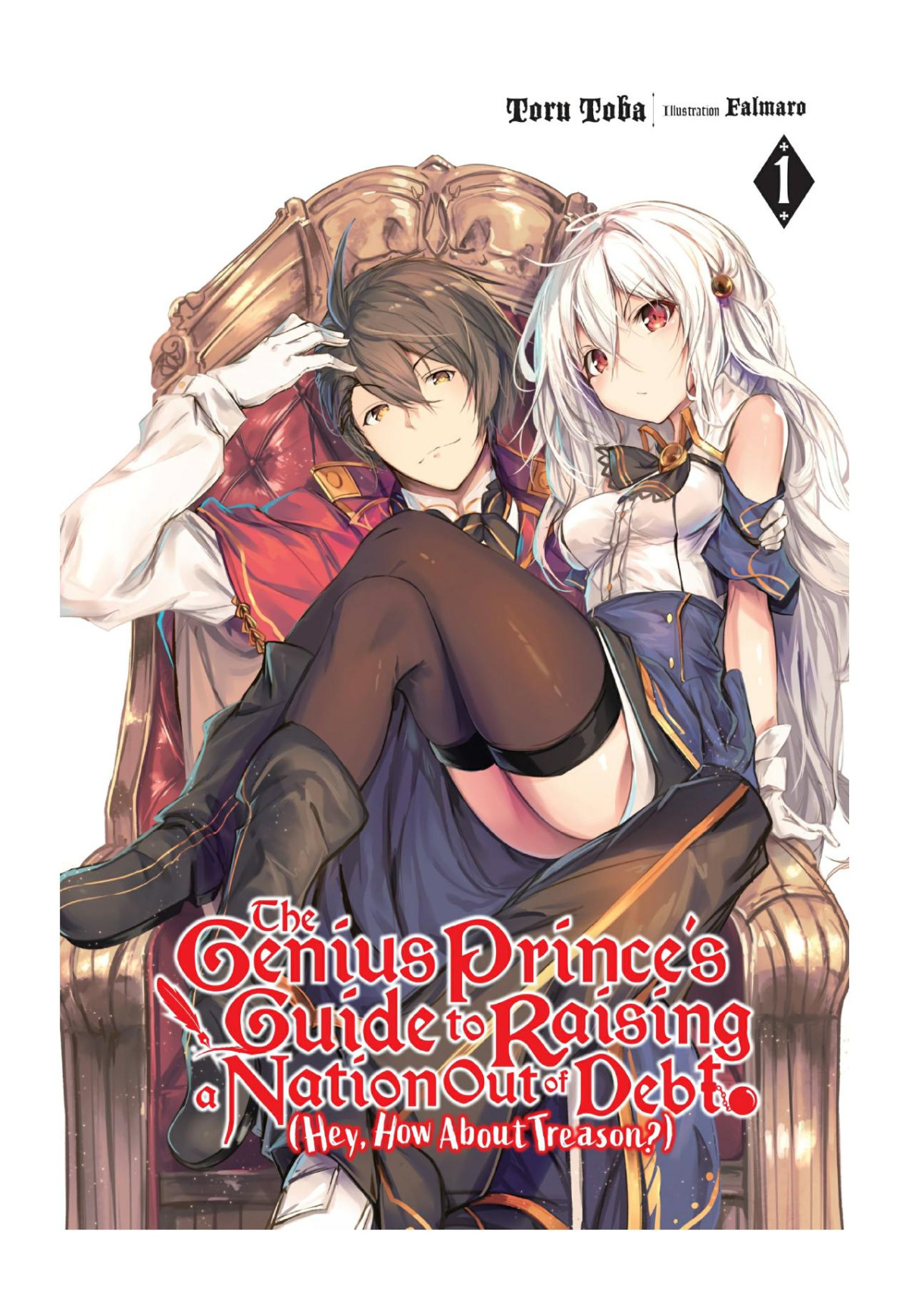 The Genius Princes Guide To Raising A Nation Out Of Debt Hey How About Treason Vol 1 Toru Toba Falmaro