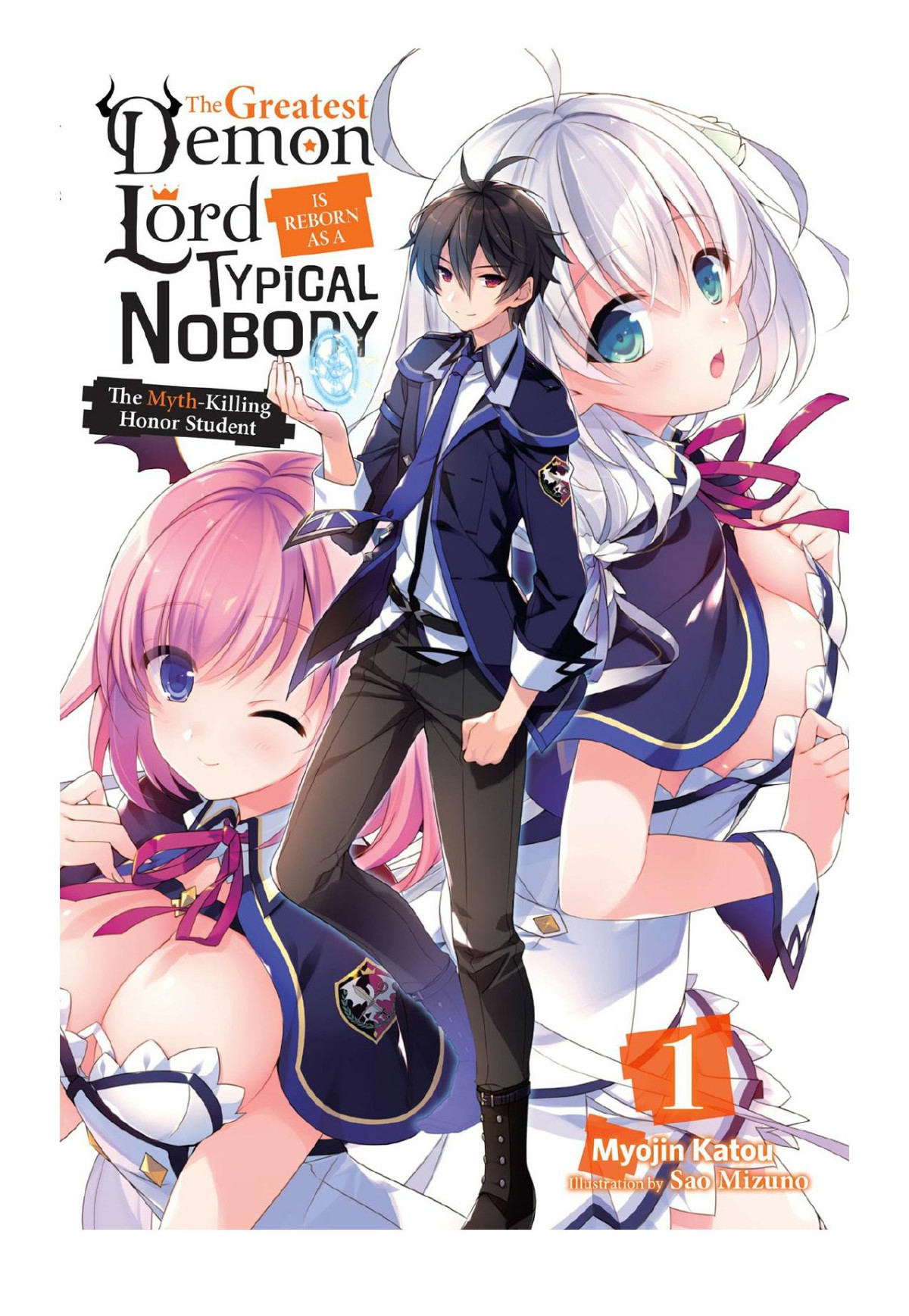 The Greatest Demon Lord Is Reborn As A Typical Nobody Vol 1 Myojin Katou