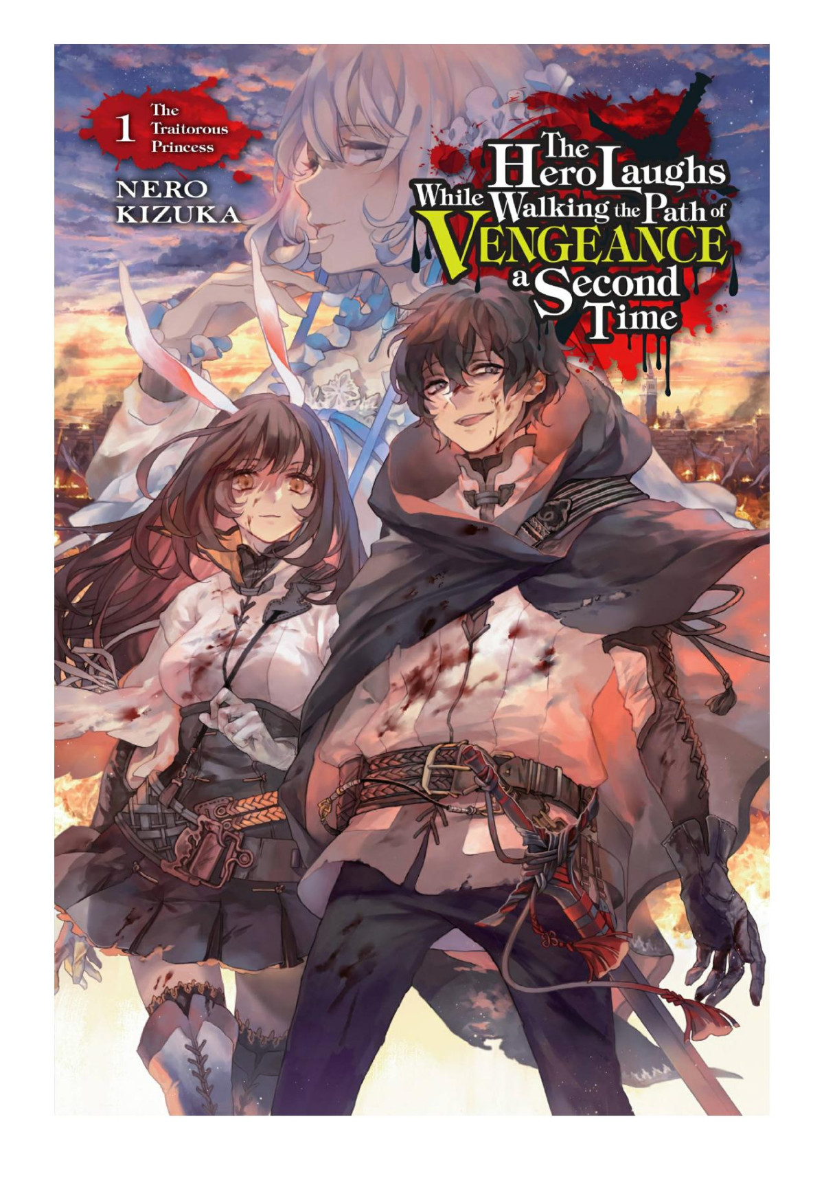 The Hero Laughs While Walking The Path Of Vengeance A Second Time Vol 1 The Traitorous Princess Nero Kizuka Sinsora