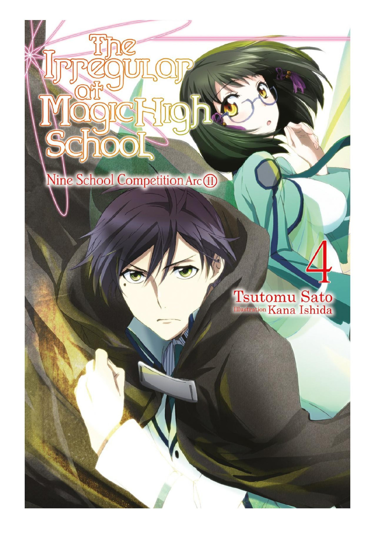 The Irregular At Magic High School Vol 4 Nine School Competition Arc Part Ii Tsutomu Sato Kana Ishida