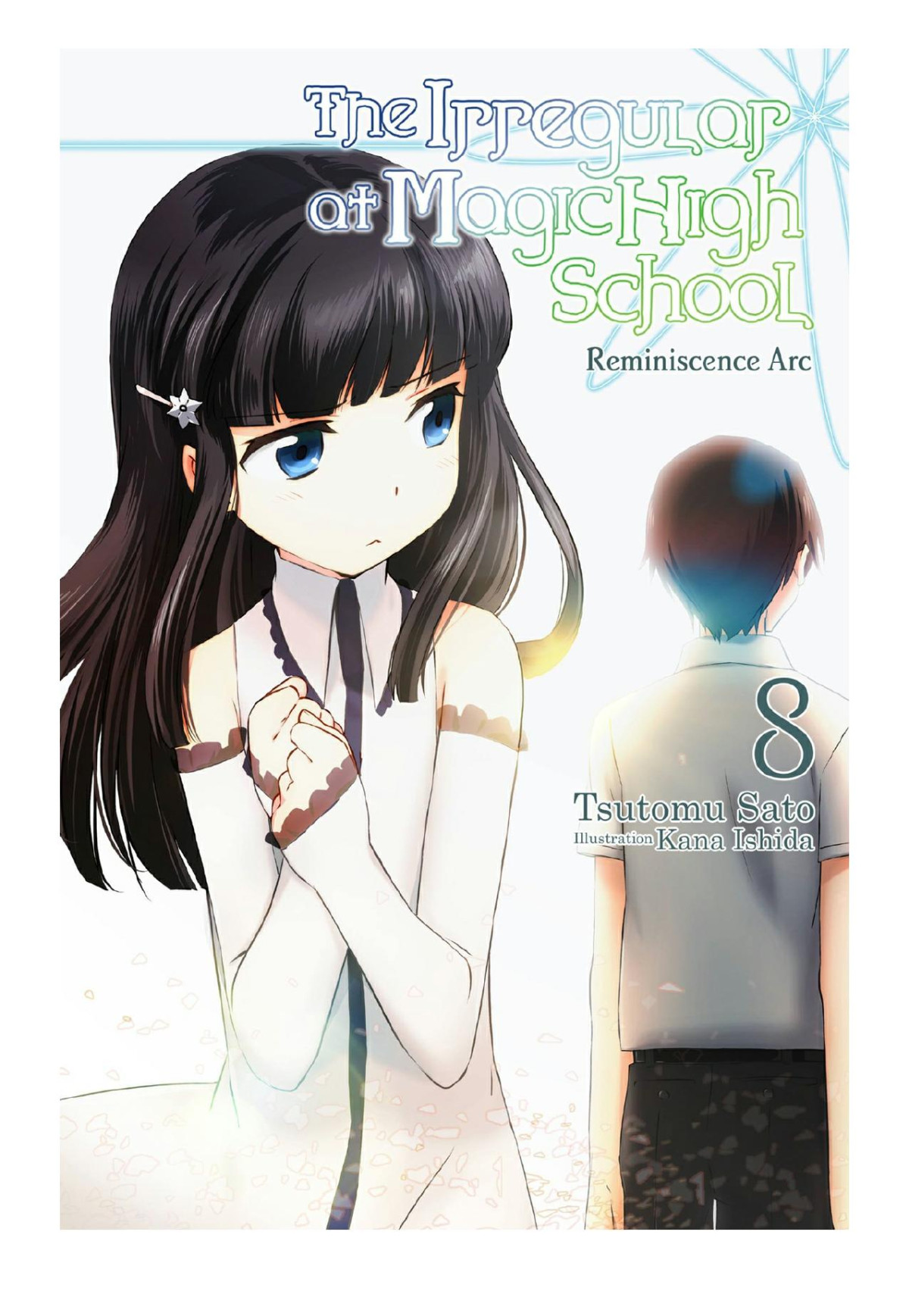 The Irregular At Magic High School Vol 8 Reminiscence Arc Tsutomu Sato Kana Ishida