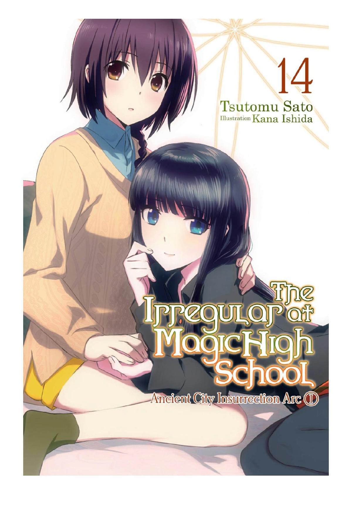 The Irregular At Magic High School Vol 14 Ancient City Insurrection Arc I Tsutomu Sato Kana Ishida