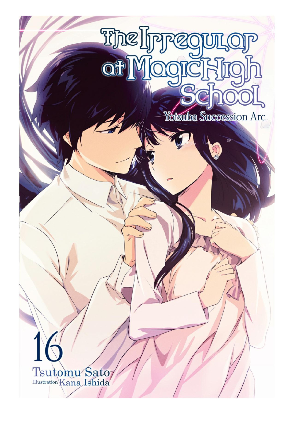 The Irregular At Magic High School Vol 16 Yotsuba Succession Arc Tsutomu Sato Kana Ishida