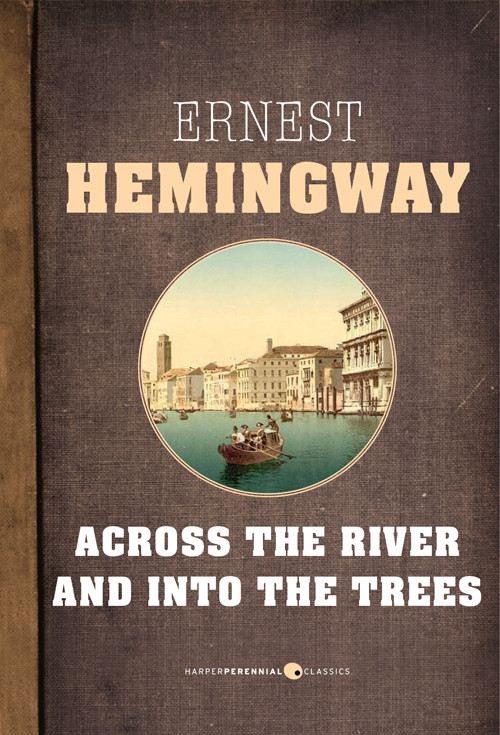 Across The River And Into The Trees Ernest Hemingway