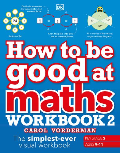How To Be Good At Maths Workbook 2 The Simplestever Visual Workbook Ages 911 Key Stage 2 Carol Vorderman