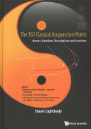 The 361 Classical Acupuncture Points Names Functions Descriptions And Locations 1st Edition Stuart Lightbody
