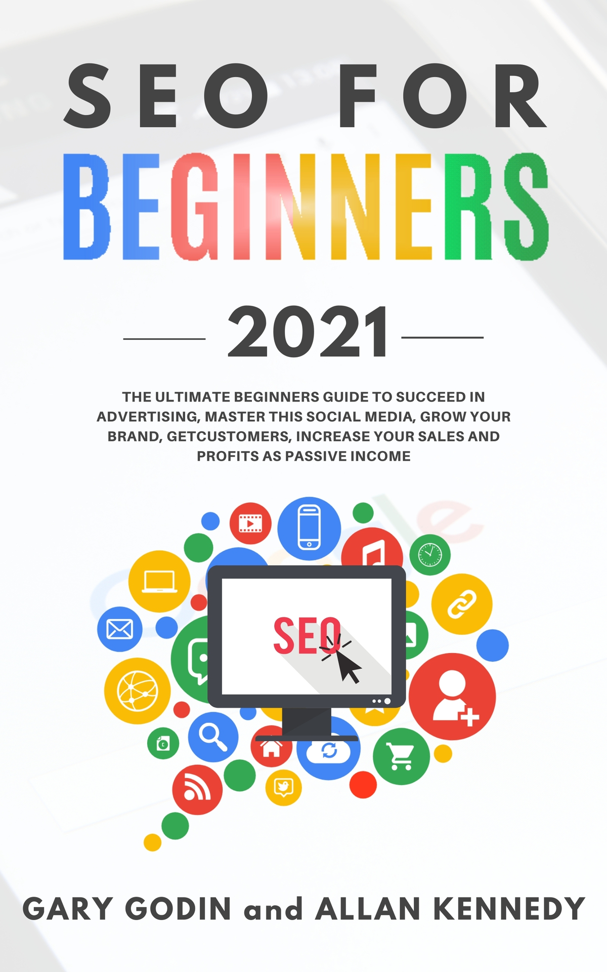 Seo For Beginners 2020 Learn Search Engine Optimization On Google Using The Best Secrets And Strategies To Rank Your Website First Get New Customers And Growth Your Business Allan Kennedy