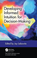 Developing Informed Intuition For Decisionmaking Data Analytics Applications 1st Edition Liebowitz