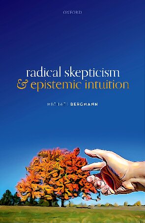 Radical Skepticism And Epistemic Intuition Michael Bergmann