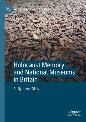 Holocaust Memory And National Museums In Britain Emilyjayne Stiles