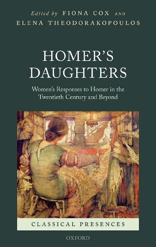 Homers Daughters Womens Responses To Homer In The Twentieth Century And Beyond Fiona Cox Elena Theodorakopoulos