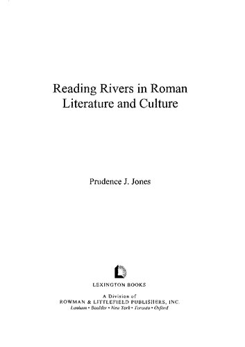 Reading Rivers In Roman Literature And Culture Prudence J Jones
