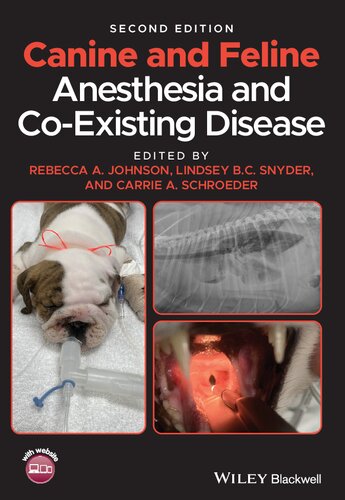 Canine And Feline Anesthesia And Coexisting Disease 2nd Edition Lindsey B C Johnson Rebecca A Snyder