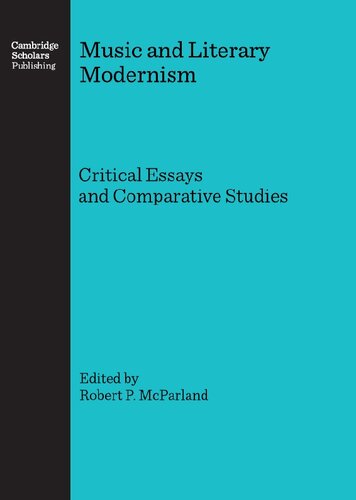 Music And Literary Modernism Critical Essays And Comparative Studies 2nd Revised Robert P Mcparland Ed