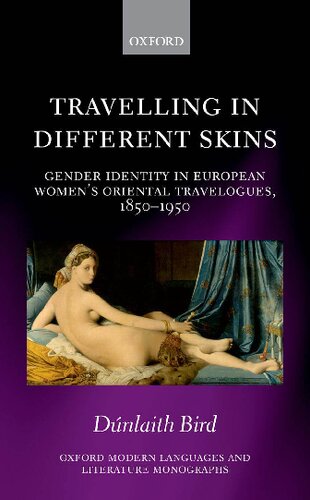 Travelling In Different Skins Gender Identity In European Womens Oriental Travelogues 18501950 Dunlaith Bird