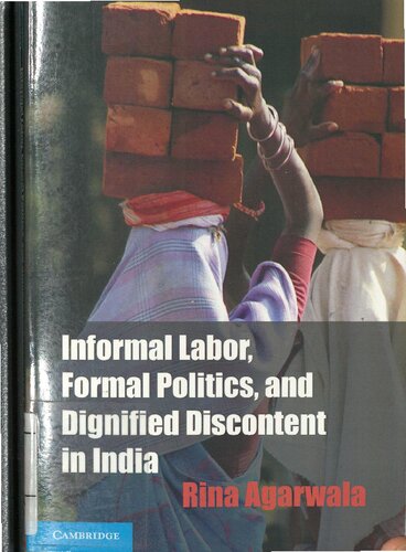 Informal Labor Formal Politics And Dignified Discontent In India Illustrated Rina Agarwala