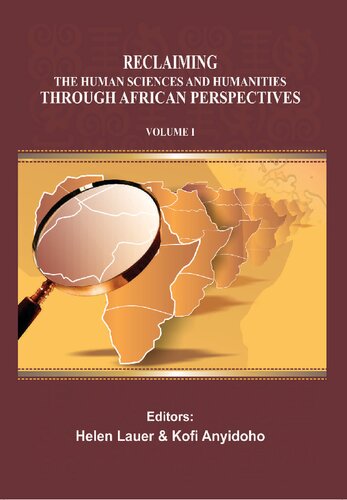 Reclaiming The Human Sciences And Humanities Through African Perspectives Volume I Kofi Anyidoho