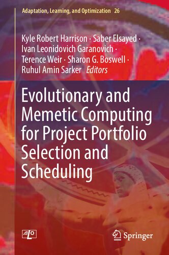 Evolutionary And Memetic Computing For Project Portfolio Selection And Scheduling 1st Ed 2022 Kyle Robert Harrison