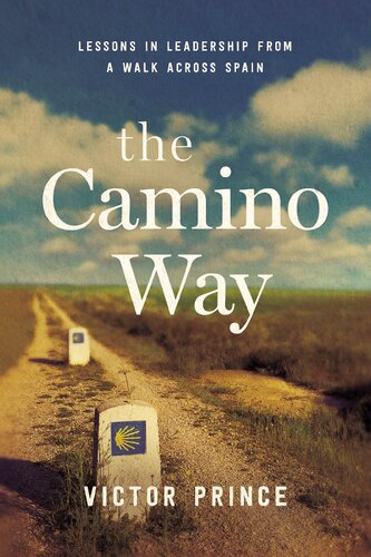 The Camino Way Lessons In Leadership From A Walk Across Spain Illustrated Victor Prince