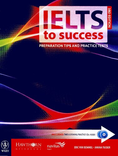 Ielts To Success Preparation Tips And Practice Tests 3rd Edition Eric Van Bemmel