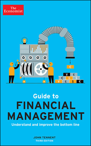 The Economist Guide To Financial Management 3rd Edition Understand And Improve The Bottom Line 3rd Edition John Tennent