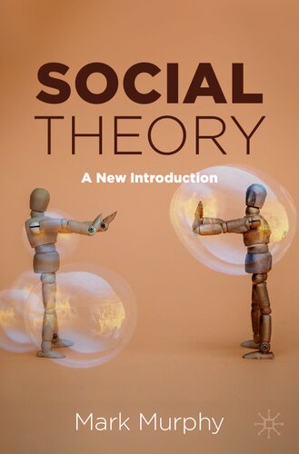 Social Theory A New Introduction Mark Murphy