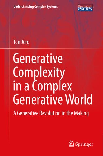 Generative Complexity In A Complex Generative World A Generative Revolution In The Making Ton Jrg