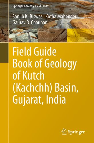 Field Guide Book Of Geology Of Kutch Kachchh Basin Gujarat India Sanjib K Biswas