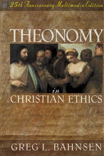 Theonomy In Christian Ethics Greg L Bahnsen