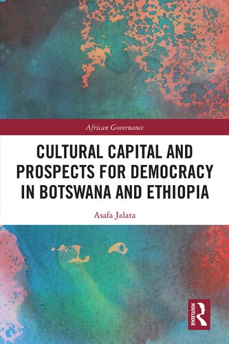 Cultural Capital And Prospects For Democracy In Botswana And Ethiopia Asafa Jalata