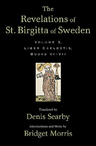 The Revelations Of St Birgitta Of Sweden Volume 3 Liber Caelestis Books Vivii Bridget Morris Editor